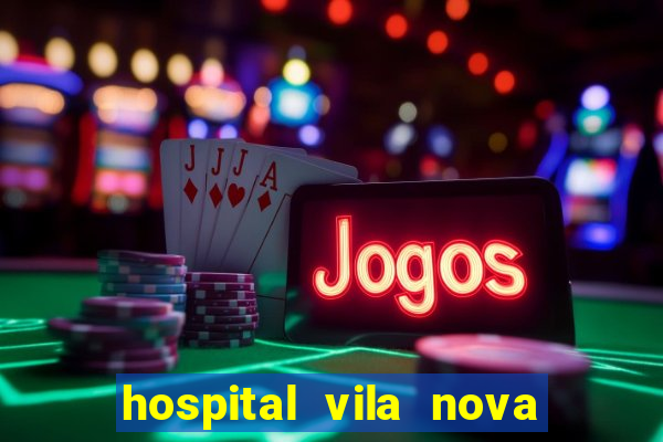 hospital vila nova star trabalhe conosco